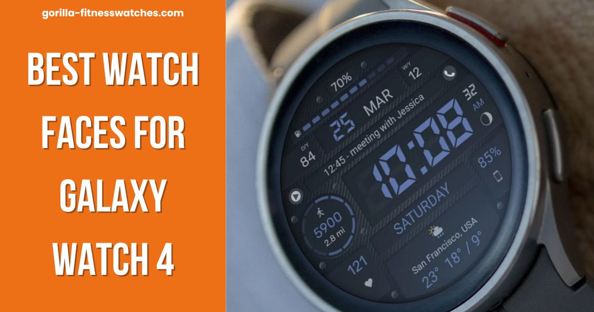 Best Watch Faces for Galaxy Watch 4