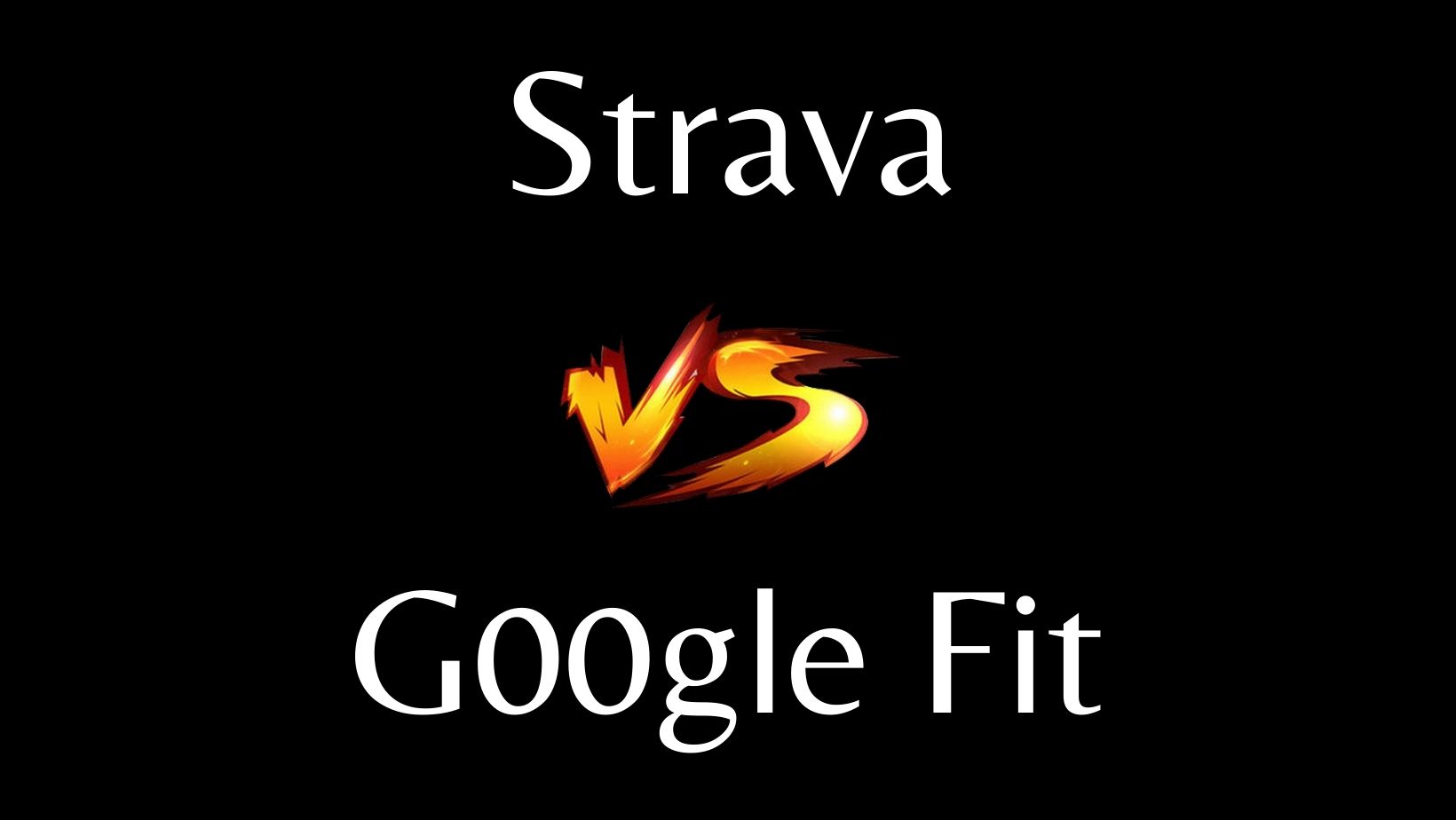 Strava VS Google Fit