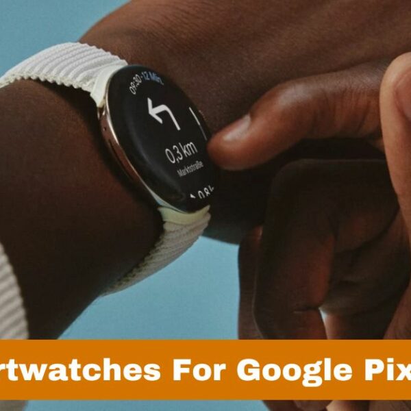 smartwatch for google pixel phone